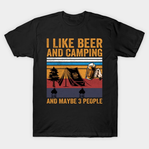 I Like Beer and Camping and Maybe 3 People T-Shirt by DragonTees
